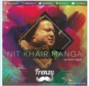 download Nit-Khair-Manga-Re-Dj-Frenzy Nusrat Fateh Ali Khan mp3